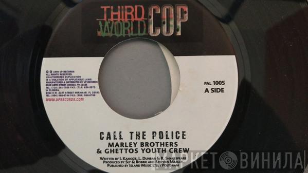 & The Marley Brothers  The Ghetto Youths Crew  - Call The Police