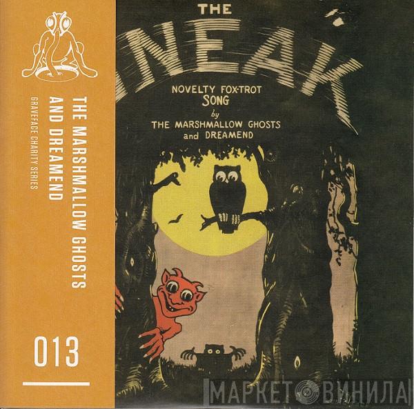 & The Marshmallow Ghosts  Dreamend  - The Sneak