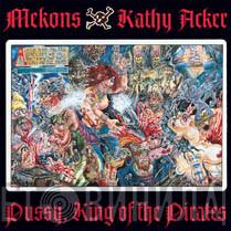 & The Mekons  Kathy Acker  - Pussy, King Of The Pirates