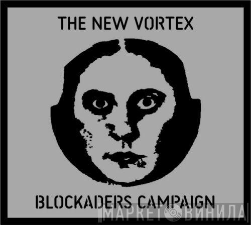 & The New Blockaders  Vortex Campaign  - The New Vortex Blockaders Campaign