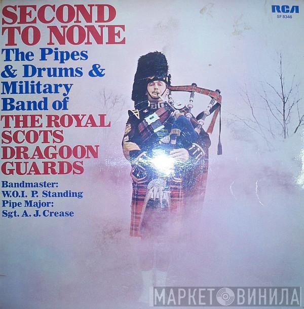 & The Pipes And Drums Of The Royal Scots Dragoon Guards (Carabiniers And Greys)  The Military Band Of The Royal Scots Dragoon Guards (Carabiniers And Greys)  - Second To None