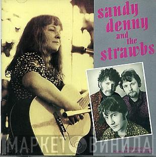 & The Sandy Denny  Strawbs  - Sandy Denny And The Strawbs