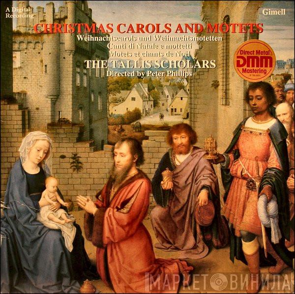& The Tallis Scholars  Peter Phillips   - Christmas Carols And Motets / Weihnachtscarols Und Weihnachtsmotetten / Canti Di Natale E Mottetti / Motets Et Chants De Noël