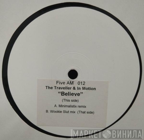 & The Traveller  In Motion  - Believe (Remixes)