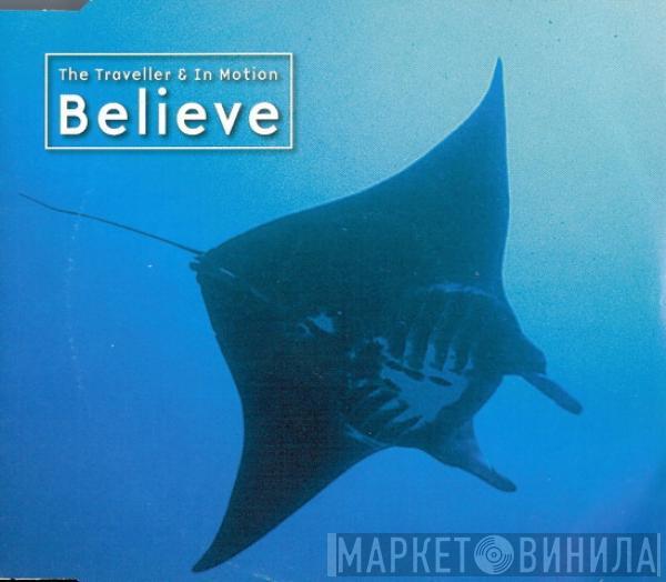 & The Traveller  In Motion  - Believe