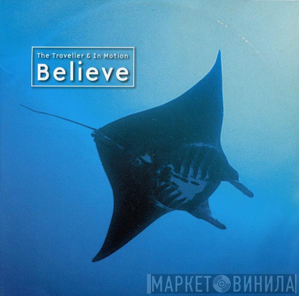 & The Traveller  In Motion  - Believe