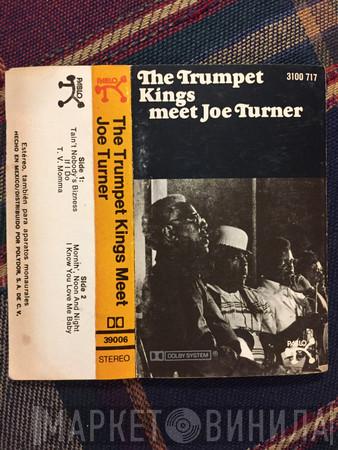 & The Trumpet Kings  Big Joe Turner  - The Trumpet Kings Meet Joe Turner