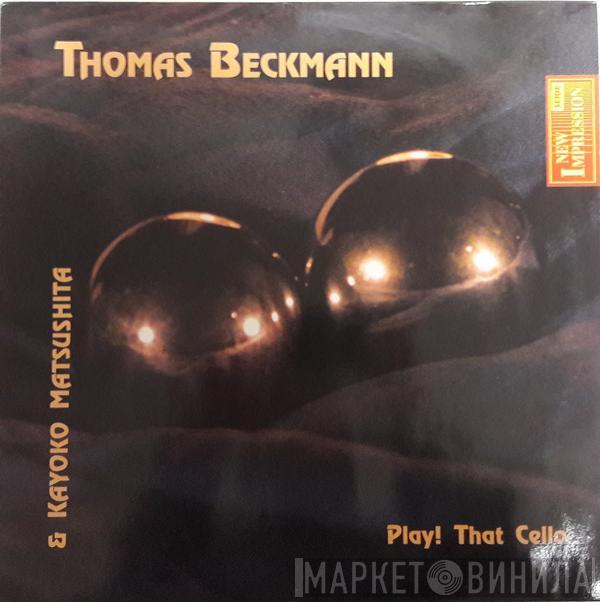 & Thomas Beckmann  Kayoko Matsushita  - Play! That Cello