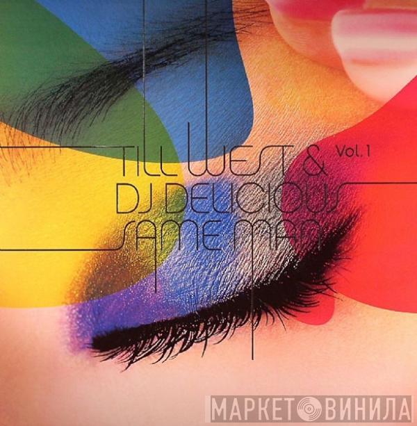 & Till West  DJ Delicious  - Same Man (Vol. 1)