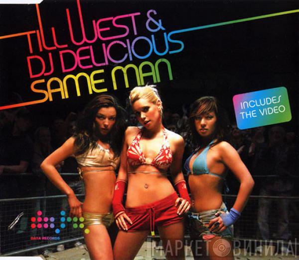 & Till West  DJ Delicious  - Same Man