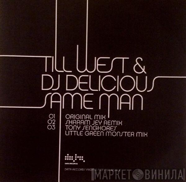 & Till West  DJ Delicious  - Same Man