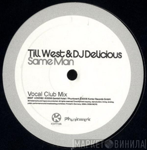 & Till West  DJ Delicious  - Same Man