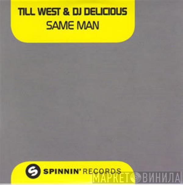 & Till West  DJ Delicious  - Same Man