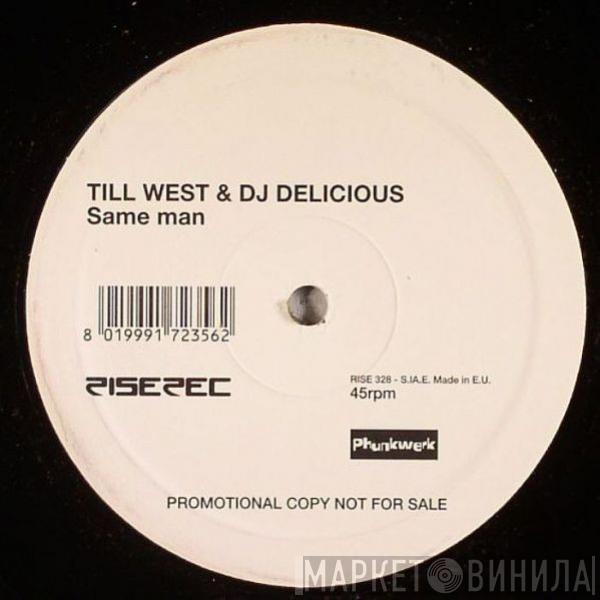 & Till West  DJ Delicious  - Same Man