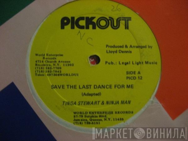 & Tinga Stewart  Ninjaman  - Save The Last Dance For Me