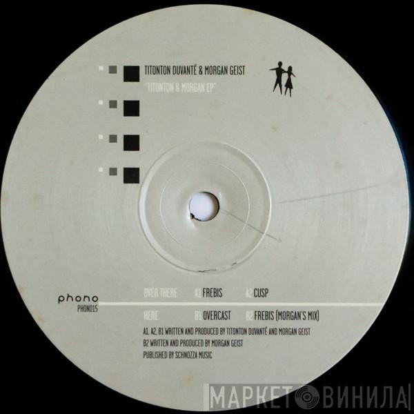 & Titonton Duvanté  Morgan Geist  - Titonton & Morgan EP