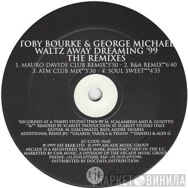 & Toby Bourke  George Michael  - Waltz Away Dreaming '99 (The Remixes)