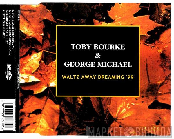 & Toby Bourke  George Michael  - Waltz Away Dreaming '99