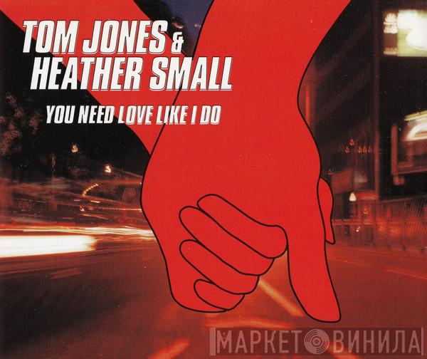 & Tom Jones  Heather Small  - You Need Love Like I Do