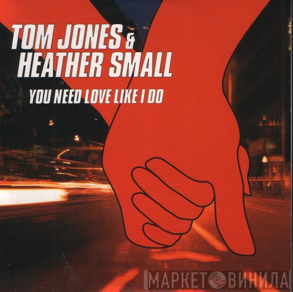 & Tom Jones  Heather Small  - You Need Love Like I Do