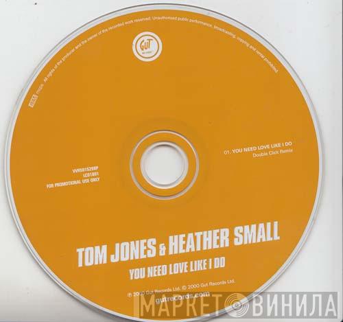& Tom Jones  Heather Small  - You Need Love Like I Do