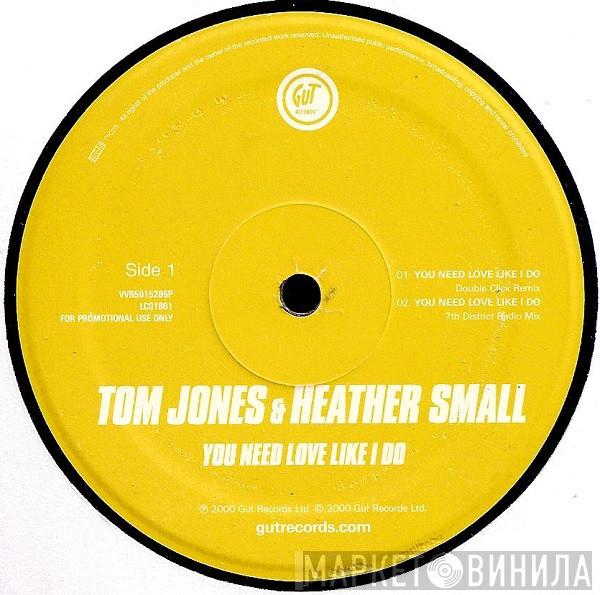 & Tom Jones  Heather Small  - You Need Love Like I Do