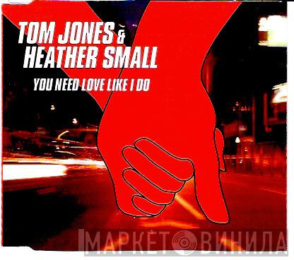 & Tom Jones  Heather Small  - You Need Love Like I Do