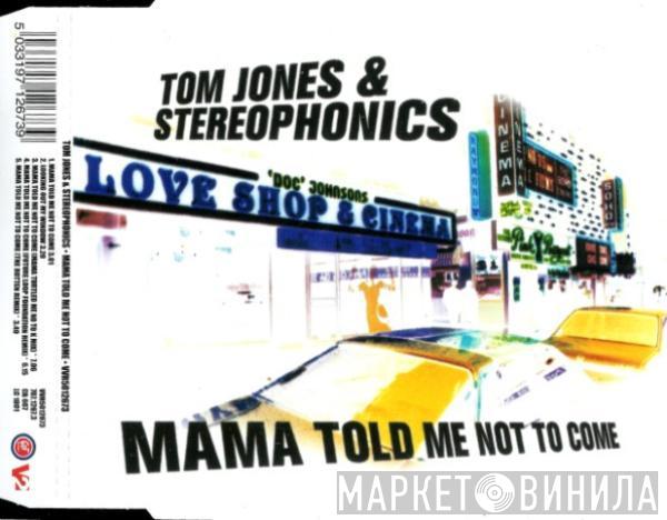 & Tom Jones  Stereophonics  - Mama Told Me Not To Come
