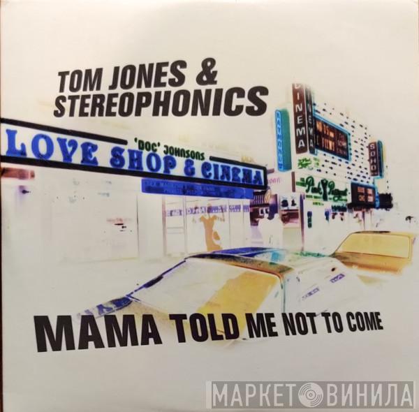 & Tom Jones  Stereophonics  - Mama Told Me Not To Come