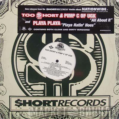 & Too Short / Pimp C  Playa-Playa  - All About It / Playa Hatin' Hoes