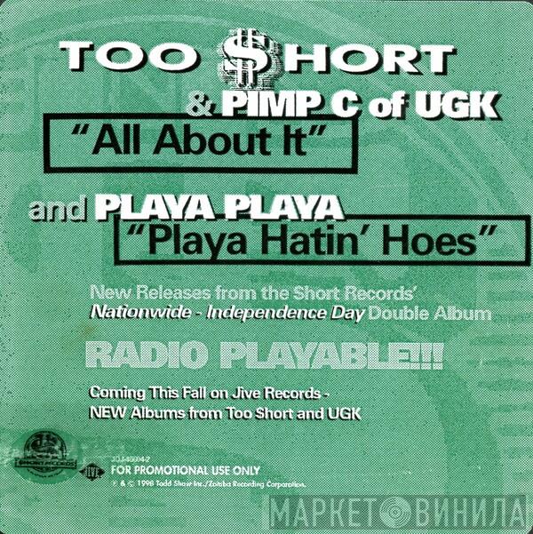 & Too Short / Pimp C  Playa-Playa  - All About It / Playa Hatin' Hoes