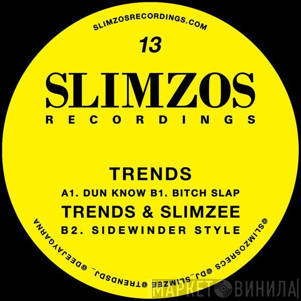 & Trends   DJ Slimzee  - SLIMZOS 013