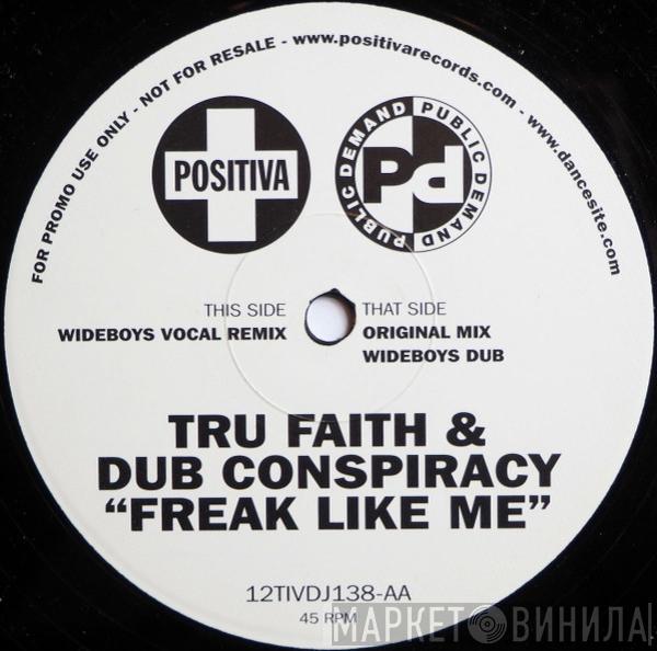 & Tru Faith  Dub Conspiracy  - Freak Like Me