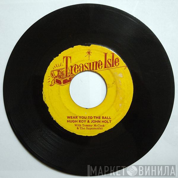 & U-Roy , John Holt / Tommy McCook & The Supersonics  Earl "Wire" Lindo  - Wear You To The Ball  / The Ball