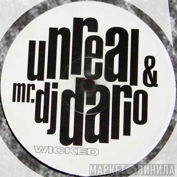& Unreal  Mr. DJ Dario  - Wicked