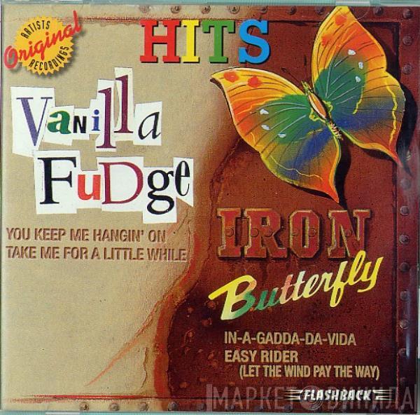 & Vanilla Fudge  Iron Butterfly  - Vanilla Fudge & Iron Butterfly: Hits