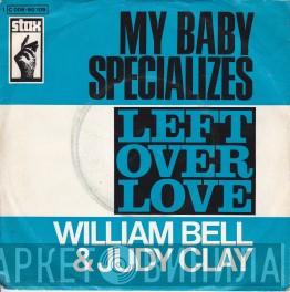 & William Bell  Judy Clay  - My Baby Specializes / Left Over Love
