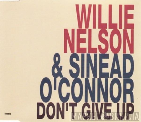 & Willie Nelson  Sinéad O'Connor  - Don't Give Up