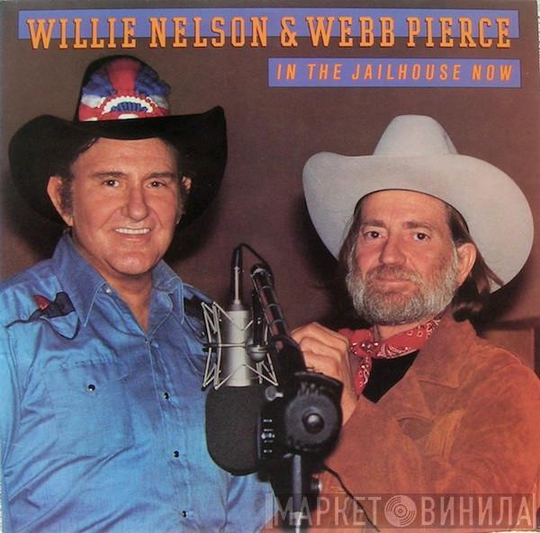 & Willie Nelson  Webb Pierce  - In The Jailhouse Now