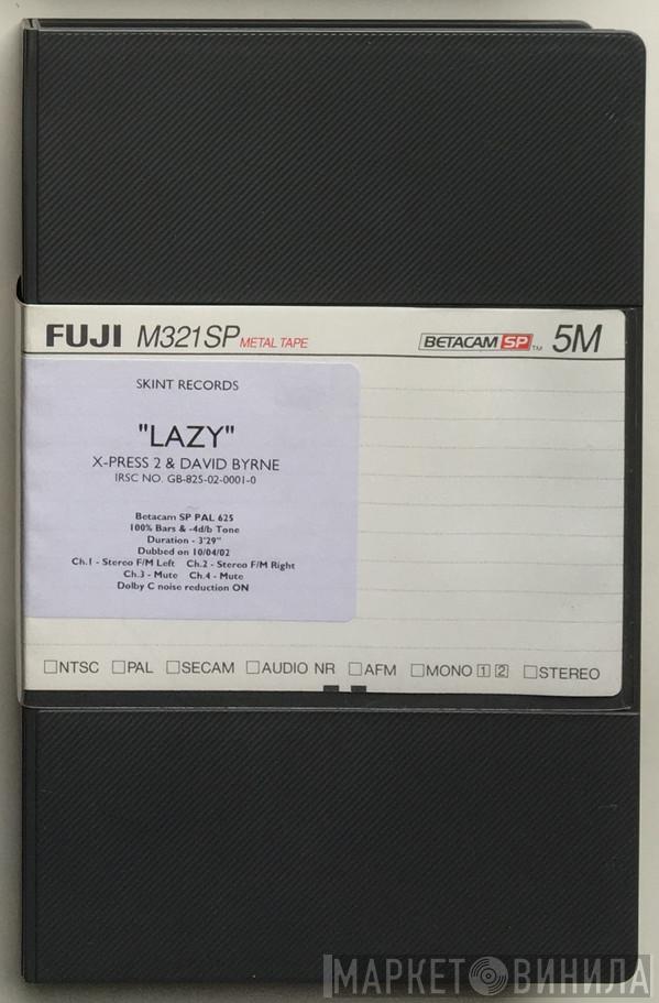 & X-Press 2  David Byrne  - Lazy