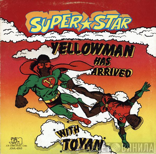 & Yellowman  Toyan  - Super Star Yellowman Has Arrived With Toyan