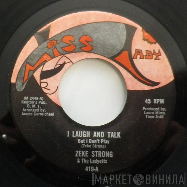 & Zeke Strong  The Ladyetts  - I Laugh And Talk But I Don't Play