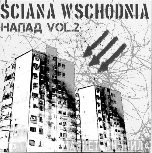  - Ściana Wschodnia, Напад Vol.2