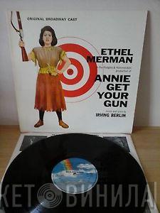 "Annie Get Your Gun" Original Broadway Cast, Ethel Merman, Ray Middleton - Annie Get Your Gun