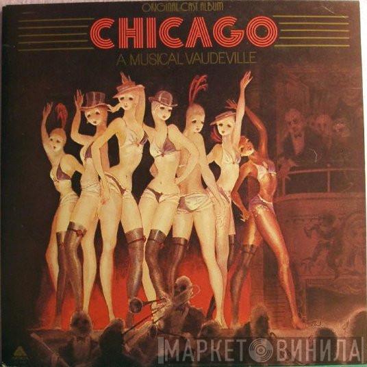 , "Chicago" Original Broadway Cast , Gwen Verdon , Chita Rivera  Jerry Orbach  - Chicago (A Musical Vaudeville)