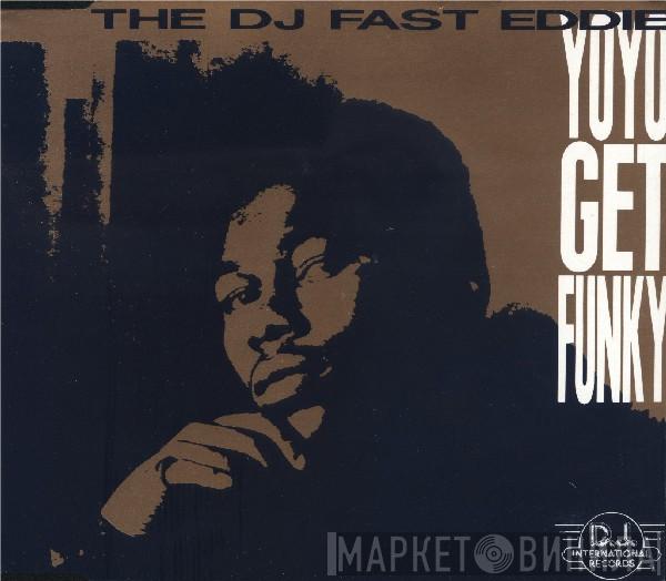  "Fast" Eddie Smith  - Yo Yo Get Funky