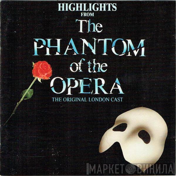  "The Phantom Of The Opera" Original London Cast  - Highlights From The Phantom Of The Opera