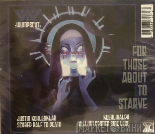 :wumpscut: - For Those About To Starve