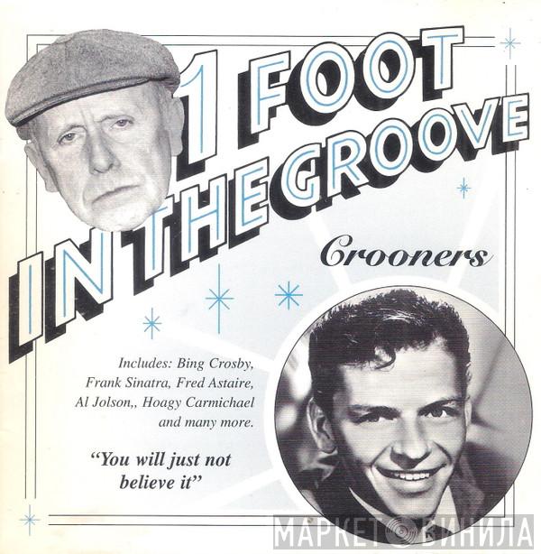  - 1 Foot In The Groove - Crooners