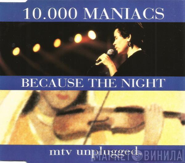  10,000 Maniacs  - Because The Night (MTV Unplugged)
